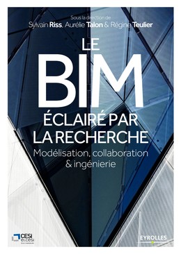 Le BIM éclairé par la recherche - Sylvain Riss, Aurélie Talon, Régine Teulier - Editions Eyrolles