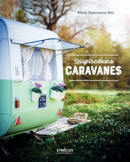 Inspirations caravanes -  - Editions Eyrolles