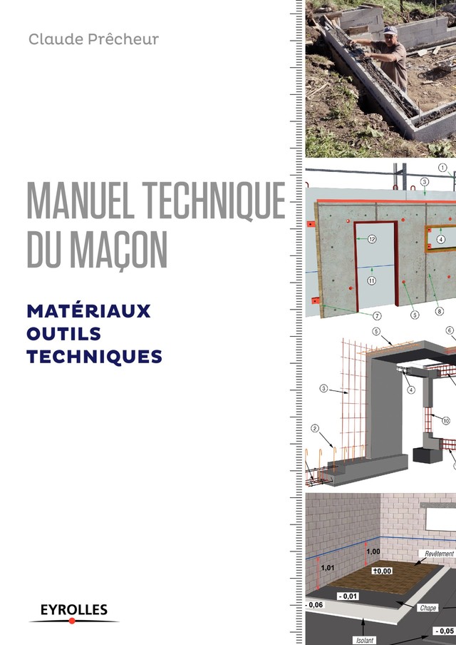 Manuel technique du maçon - Matériaux, outils, techniques - Claude Prêcheur - Editions Eyrolles