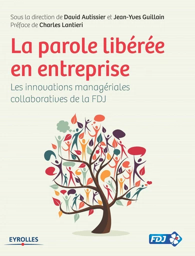 La parole libérée en entreprise - Jean-Yves Guillain, David Autissier - Editions Eyrolles