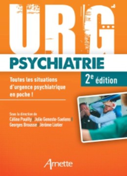 Urg' Psychiatrie - Georges Brousse, Céline Pouilly, Julie Geneste-Saelens, Jérôme Liotier - John Libbey