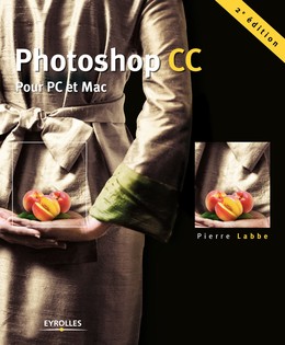 Photoshop CC - Pierre Labbe - Editions Eyrolles