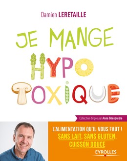 Je mange hypotoxique - Damien Leretaille - Editions d'Organisation