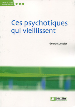 Ces psychotiques qui vieillissent - Georges Jovelet - John Libbey