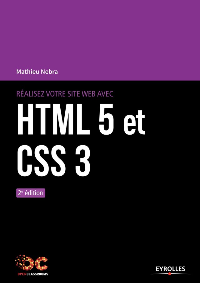 Réalisez votre site web avec HTML 5 et CSS 3 - Mathieu Nebra - Editions Eyrolles