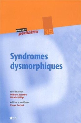 Syndromes dysmorphiques - Nicole Philip, Didier Lacombe - John Libbey