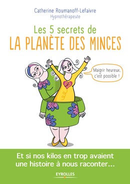 Les 5 secrets de la planète des minces - Catherine Roumanoff-Lefaivre - Editions Eyrolles