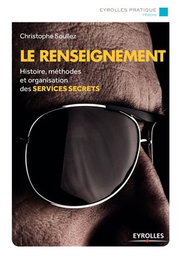 Le renseignement - Christophe Soullez - Editions Eyrolles