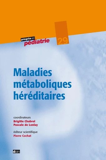 Maladies métaboliques héréditaires - Brigitte Chabrol, Pascale De Lonlay - JLE