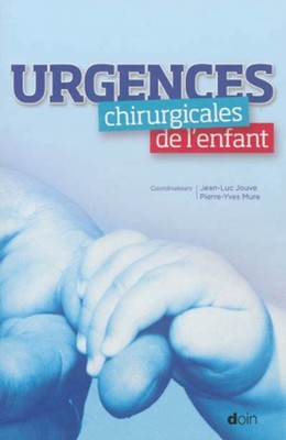 Urgences chirurgicales de l'enfant - Jean-Luc Jouve, Pierre-Yves Mure - John Libbey