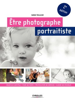 Être photographe portraitiste - Sarah Tailleur - Editions Eyrolles