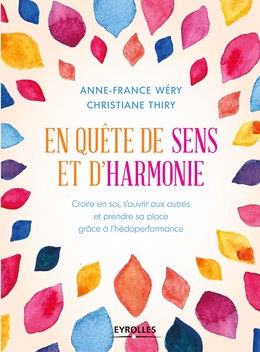 En quête de sens et d'harmonie - Christiane Thiry, Anne-France Wéry - Editions Eyrolles