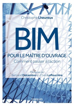 BIM pour le maître d'ouvrage - Christophe Lheureux - Editions Eyrolles