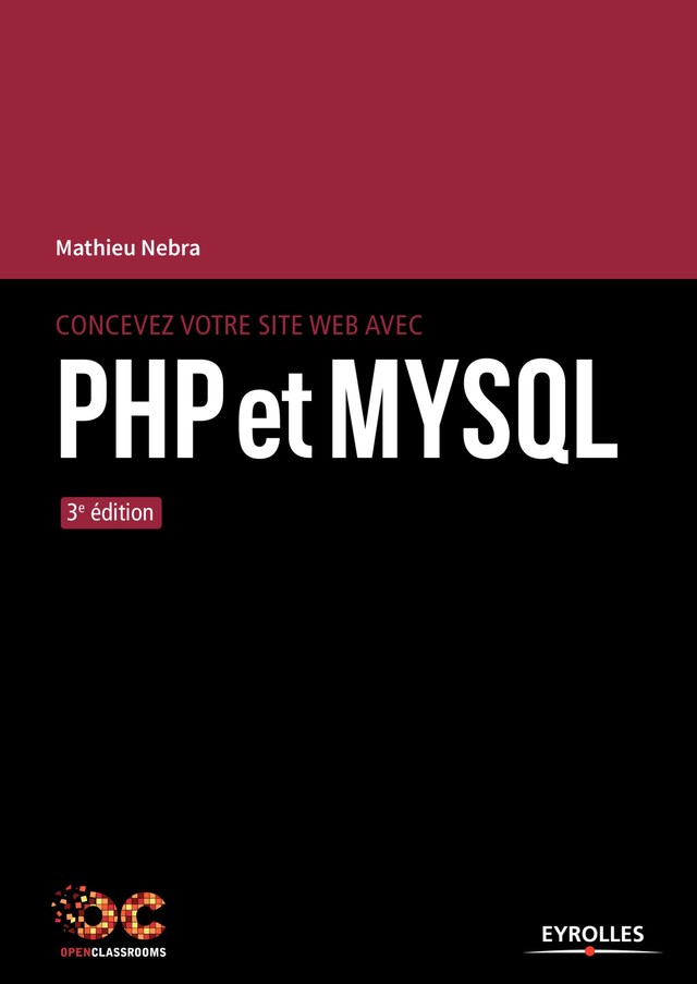 Concevez votre site web avec PHP et MySQL - Mathieu Nebra - Editions Eyrolles
