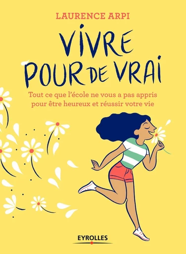 Vivre pour de vrai - Laurence Arpi - Eyrolles