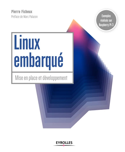 Linux embarqué - Pierre Ficheux - Editions Eyrolles