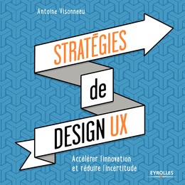 Stratégies de design UX - Antoine Visonneau - Editions Eyrolles