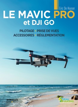 Le Mavic Pro et DJI GO -  - Editions Eyrolles