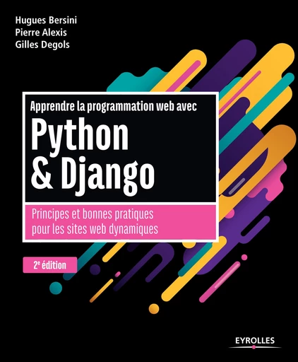 Apprendre la programmation web avec Python et Django - Gilles Degols, Pierre Alexis, Hugues Bersini - Editions Eyrolles