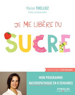 Je me libère du sucre - Marion Thelliez - Editions Eyrolles