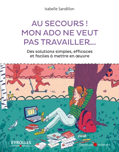 Au secours mon ado ne veut pas travailler ! - Isabelle Sandillon - Editions Eyrolles