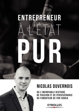 Entrepreneur à l'état PUR - Nicolas Duvernois - Editions Eyrolles