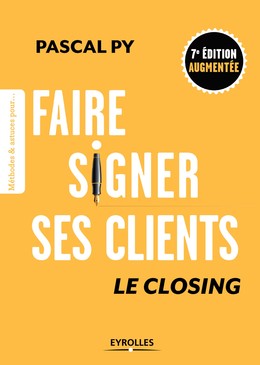 Faire signer ses clients - Pascal Py - Editions Eyrolles