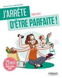 J'arrête d'être parfaite !