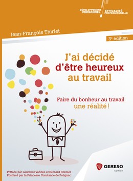 J'ai décidé d''être heureux... au travail - Jean-François Thiriet - Gereso
