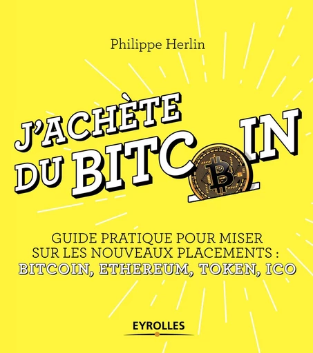 J'achète du bitcoin - Philippe Herlin - Eyrolles