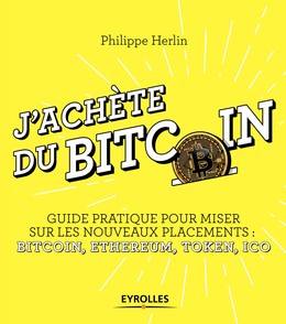 J'achète du bitcoin - Philippe Herlin - Editions Eyrolles