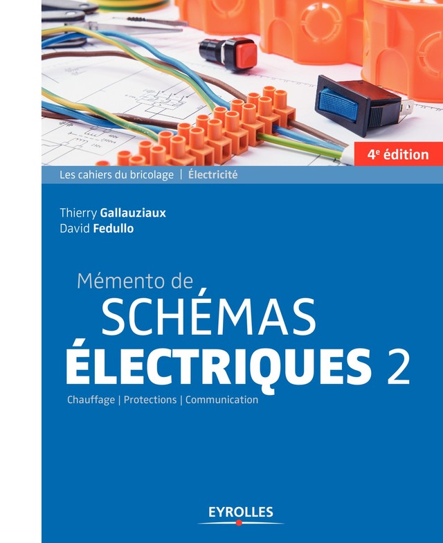 Mémento de schémas électriques 2 - Thierry Gallauziaux, David Fedullo - Editions Eyrolles