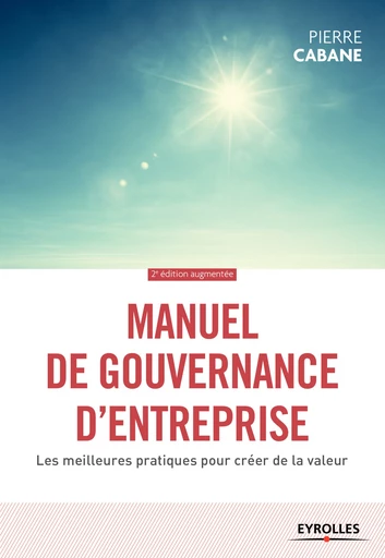 Manuel de gouvernance d'entreprise - Pierre Cabane - Editions Eyrolles