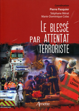 Le blessé par attentat terroriste - Pierre Pasquier, Stéphane Mérat - John Libbey