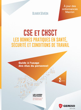 CSE et CHSCT : les bonnes pratiques en santé, sécurité et conditions de travail - Olivier Sévéon - Gereso