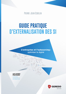 Guide pratique d'externalisation des SI - Pierre-Jean ESBELIN - Gereso
