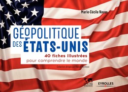 Géopolitique des États-Unis - Marie-Cécile Naves - Editions Eyrolles