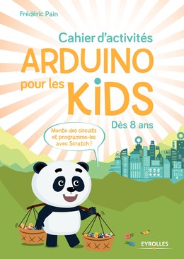 Cahier d'activités Arduino pour les kids - Frédéric Pain - Editions Eyrolles