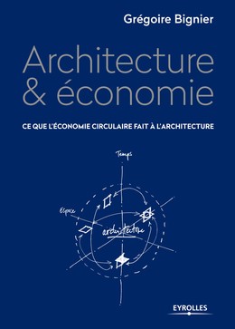 Architecture et économie - Grégoire Bignier - Editions Eyrolles