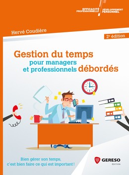 Gestion du temps pour managers et professionnels débordés - Hervé Coudière - Gereso