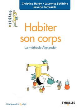 Habiter son corps - Laurence Schifrine, Saverio Tomasella, Christine Hardy - Editions Eyrolles