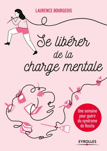 Se libérer de la charge mentale - Laurence Bourgeois - Editions Eyrolles