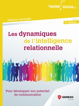 Les dynamiques de l'intelligence relationnelle - Fabrice Lacombe - Gereso
