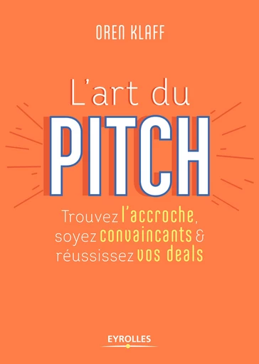 L'art du pitch - Oren Klaff - Editions Eyrolles