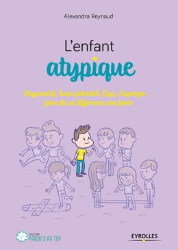 L'enfant atypique - Alexandra Reynaud - Editions Eyrolles