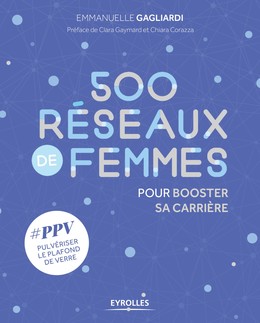 500 réseaux de femmes - Emmanuelle Gagliardi, Carole Michelon - Editions Eyrolles