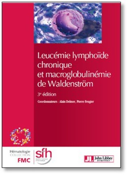 Leucémie lymphoïde chronique et macroglobulinémie de Waldenström - Alain Delmer, Pierre Feugier - John Libbey