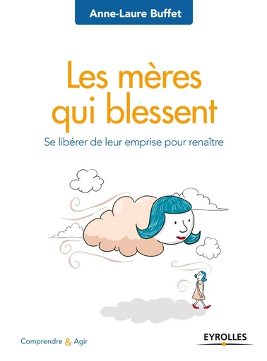 Les mères qui blessent - Anne-Laure Buffet - Eyrolles