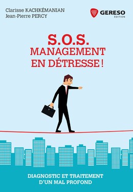 S.O.S. Management en détresse ! - Clarisse Kachkémanian, Jean-Pierre Percy - Gereso