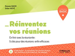 Réinventez vos réunions - Romain David, Didier Noyé - Editions Eyrolles